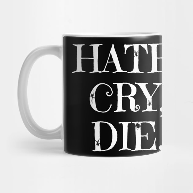 Hate, Cry, Die. by Muzehack